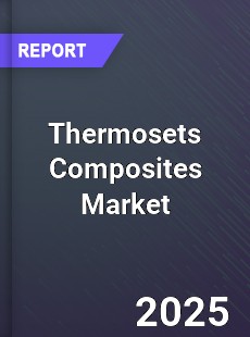 Global Thermosets Composites Market