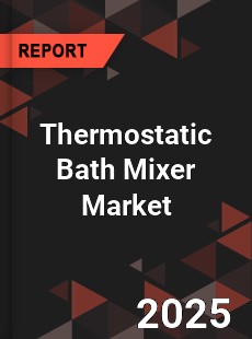 Thermostatic Bath Mixer Global and China Top Players Market