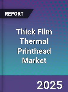 Thick Film Thermal Printhead Market