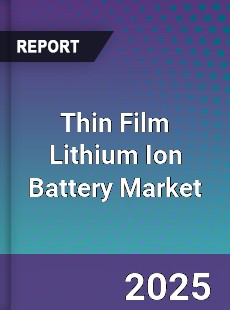 Global Thin Film Lithium Ion Battery Market