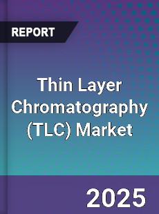 Global Thin Layer Chromatography Market