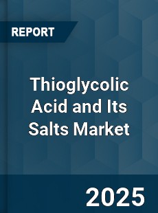 Global Thioglycolic Acid and Its Salts Market
