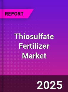 Thiosulfate Fertilizer Global Market