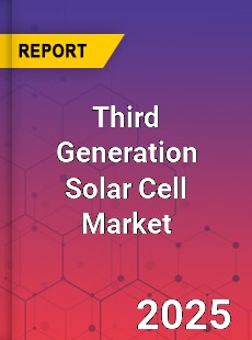 Global Third Generation Solar Cell Market
