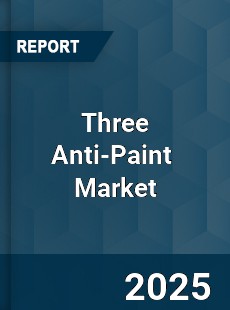 Global Three Anti Paint Industry