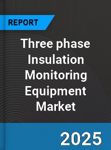Global Three phase Insulation Monitoring Equipment Market