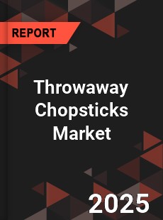 Global Throwaway Chopsticks Market