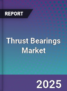 Thrust Bearings Global Market