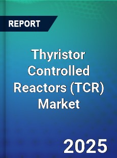 Global Thyristor Controlled Reactors Market