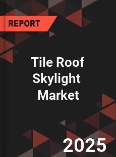 Global Tile Roof Skylight Industry
