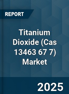 COVID 19 Outbreak Global Titanium Dioxide Industry