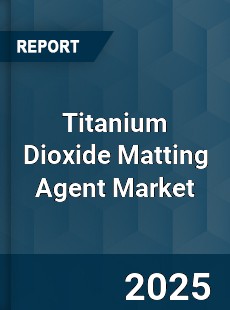 Titanium Dioxide Matting Agent Market