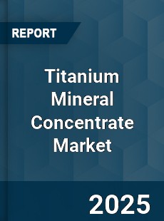 Global Titanium Mineral Concentrate Market