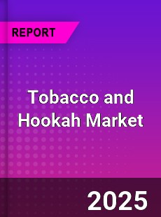 Global Tobacco and Hookah Market