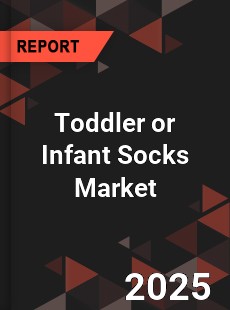 Global Toddler or Infant Socks Market