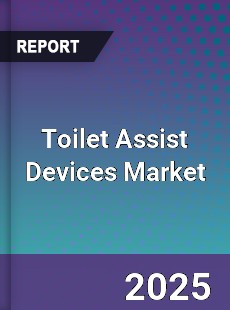 Global Toilet Assist Devices Market