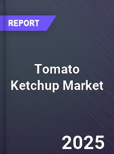 Global Tomato Ketchup Market