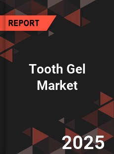 Global Tooth Gel Market
