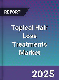 Global Topical Hair Loss Treatments Market