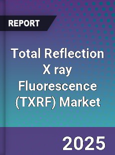 Global Total Reflection X ray Fluorescence Market