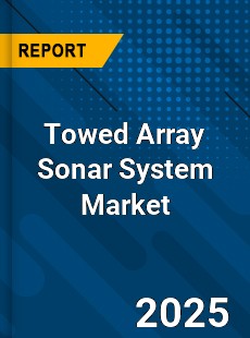 Towed Array Sonar System Market