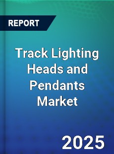 Global Track Lighting Heads and Pendants Market