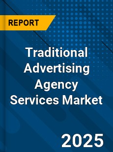 Global Traditional Advertising Agency Services Market