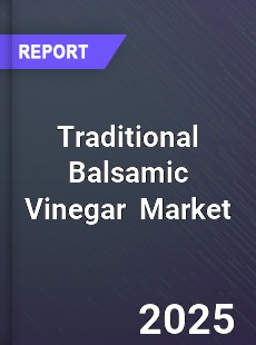 Global and China Traditional Balsamic Vinegar Dynamic Monitoring and Future Investment Report