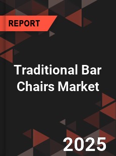 COVID 19 Outbreak Global Traditional Bar Chairs Industry