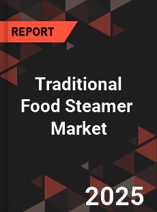 Global Traditional Food Steamer Outlook