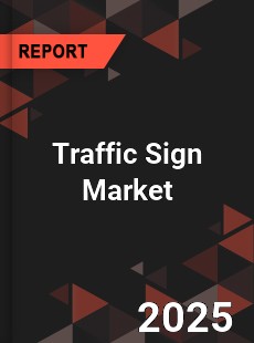 Global Traffic Sign Market
