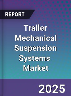 Global Trailer Mechanical Suspension Systems Industry