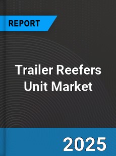 Trailer Reefers Unit Global Market