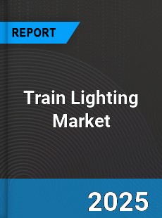 Worldwide Train Lighting Market