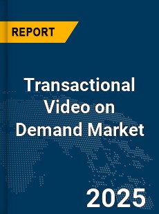 Global Transactional Video on Demand Market