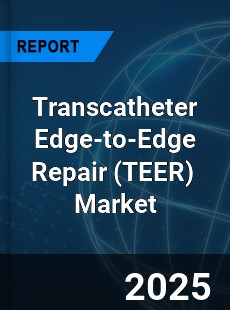 Global Transcatheter Edge to Edge Repair Industry