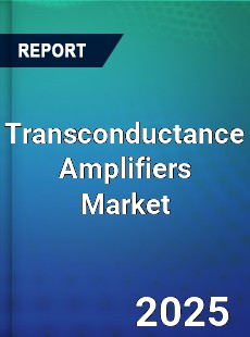 Global Transconductance Amplifiers Market
