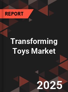 Transforming Toys Market