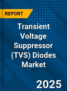 Global Transient Voltage Suppressor Diodes Market