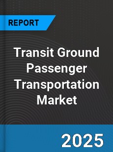 Worldwide Transit Ground Passenger Transportation Market