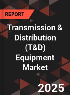 Global Transmission amp Distribution Equipment Market