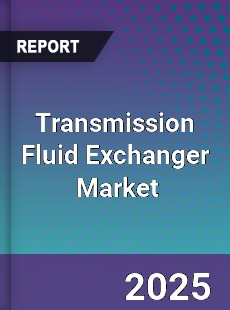 Transmission Fluid Exchanger Global and China Top Players Market