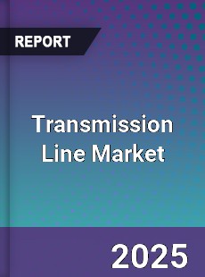 Global Transmission Line Market
