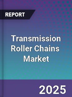 Transmission Roller Chains Global and China Top Players Market