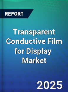 Global Transparent conductive film for display Industry