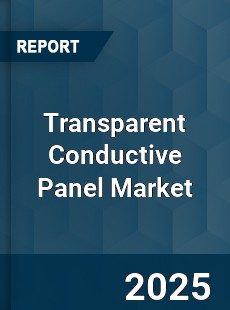 Global Transparent Conductive Panel Market