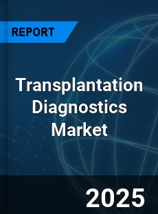 Global Transplantation Diagnostics Market