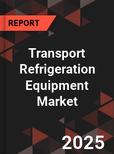 Global Transport Refrigeration Equipment Market