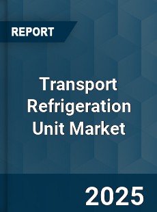 Global Transport Refrigeration Unit Market