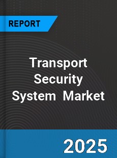 Global Transport Security System Industry